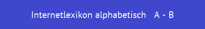 Internetlexikon alphabetisch   A - B